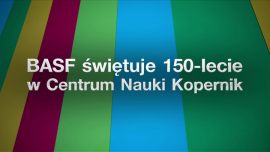 BASF świętuje jubileusz 150-lecia w Centrum Nauki Kopernik [lektor]