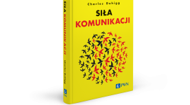 Najnowsza książka Charlesa Duhigga „Siła komunikacji” już na rynku.