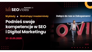 SEO Vibes Summit ‘25 – konferencja all-inclusive o międzynarodowym zasięgu