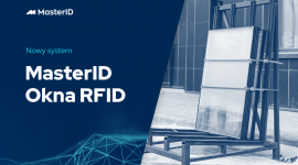 MasterID wprowadza system RFID dla branży okiennej