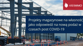 Projekty magazynowe na własność - odpowiedź na nową podaż w czasie post COVID-19 Biuro prasowe