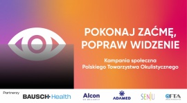 Startuje kampania społeczna „Pokonaj zaćmę, popraw widzenie”