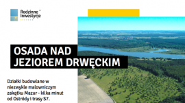 Nowe działki inwestycyjne na Mazurach w osadzie nad Jeziorem Drwęckim