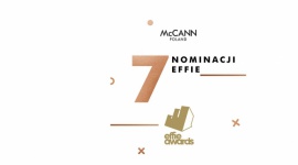 Kampanie McCANN Poland z największą liczbą nominacji w konkursie Effie Awards