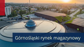 Górny Śląsk – centralny hub dystrybucyjny dla Europy Środkowo-Wschodniej