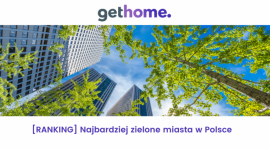 Najbardziej zielone miasta w Polsce. Ranking GetHome.pl Biuro prasowe