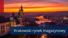 Rozwój na wschód szansą dla krakowskiego rynku magazynowego?