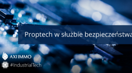 Proptech w służbie bezpieczeństwa