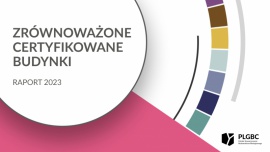 PLGBC przedstawia premierę: Zrównoważone certyfikowane budynki - Raport 2023