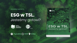 ESG w TSL. Nowe wyzwania, obowiązki i szanse dla sektora transportu i logistyki