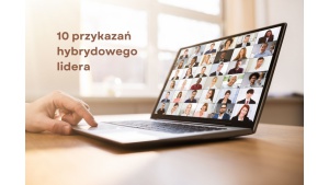 10 przykazań hybrydowego lidera