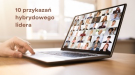 10 przykazań hybrydowego lidera Biuro prasowe